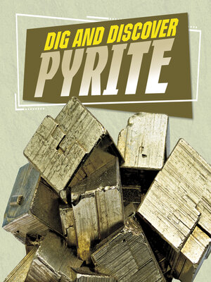 cover image of Dig and Discover Pyrite